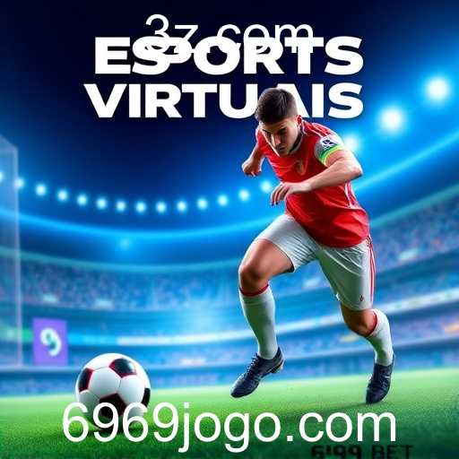 A Revolução dos Esportes Virtuais no 6969 Bet